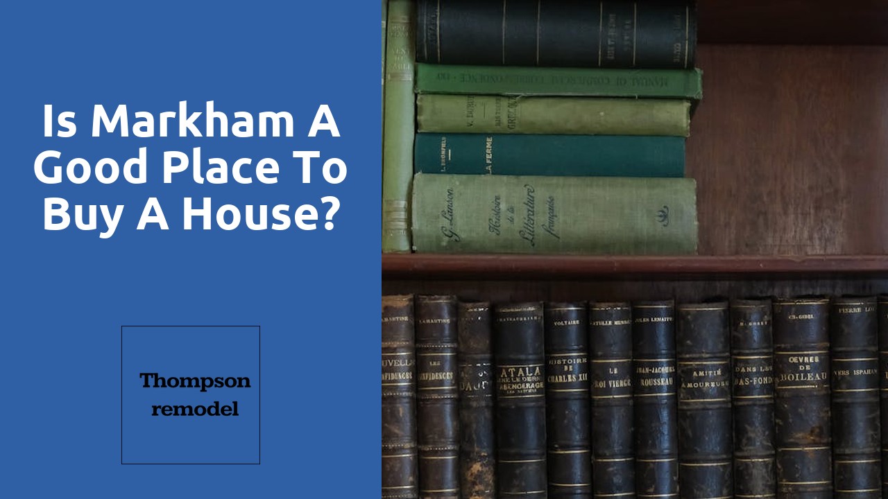 Is Markham a good place to buy a house?
