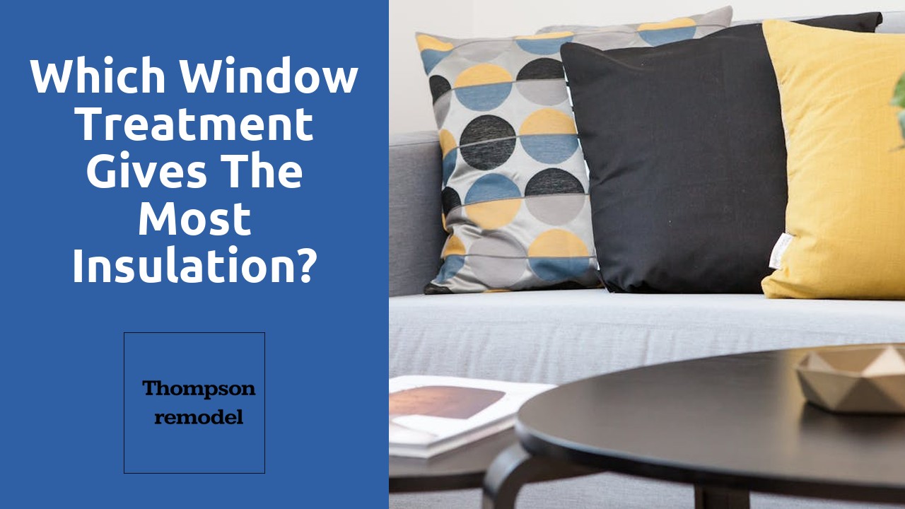 Which window treatment gives the most insulation?